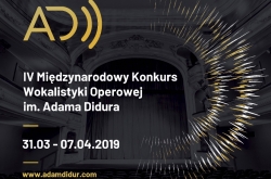 Przesłuchania IV Międzynarodowego Konkursu Wokalistyki Operowej im. A. Didura - II ETAP 