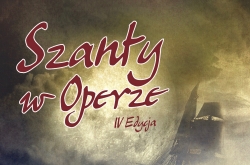 Szanty w Operze IV Edycja